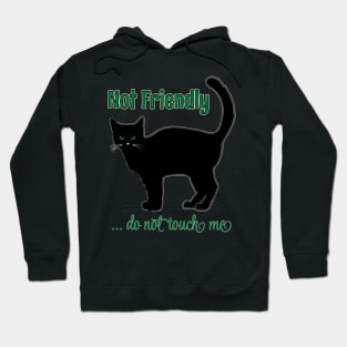 NOT FRIENDLY DO NOT TOUCH ME FUNNY CAT SHIRT, SOCKS, STICKERS, AND MORE Hoodie